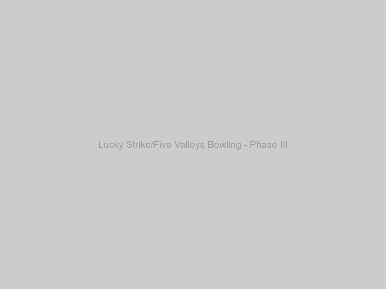 Lucky Strike/Five Valleys Bowling - Phase III